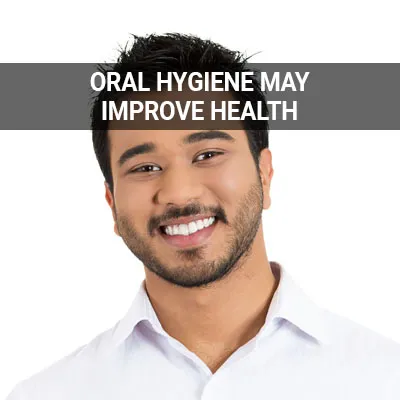 Visit our How Proper Oral Hygiene May Improve Overall Health page